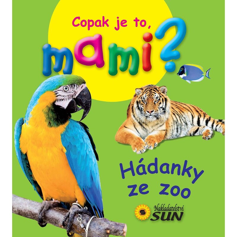 Nakladatelství SUN Hádanky ze zoo - Copak je to, mami?