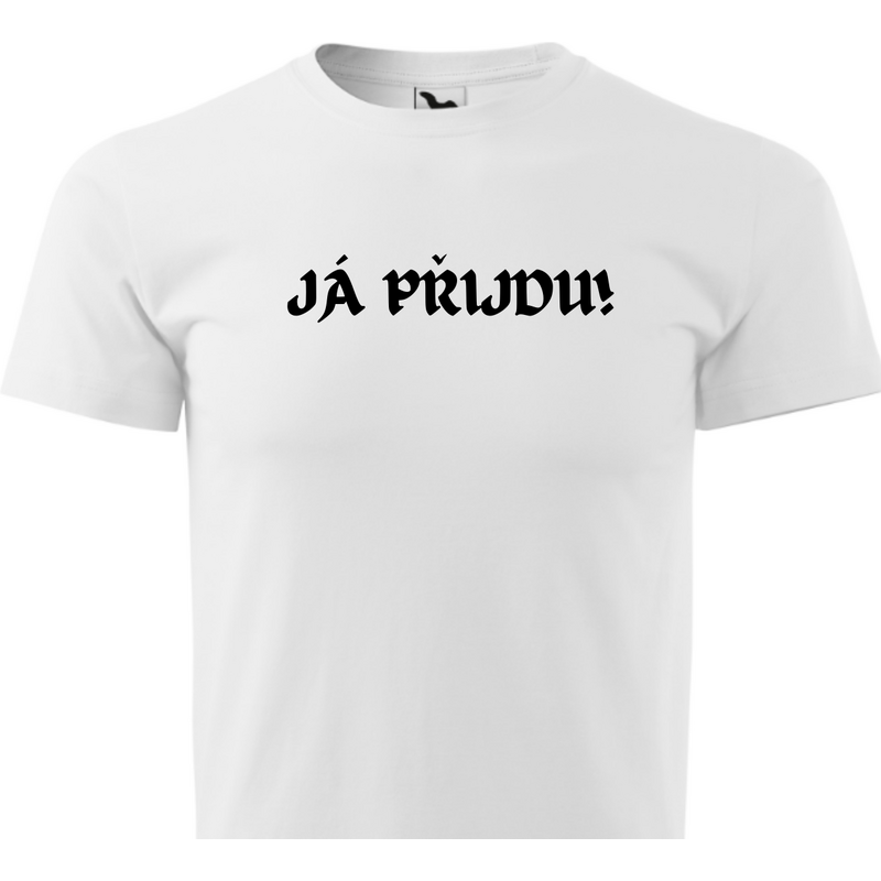 Fenomeno Pánské tričko Já přijdu!