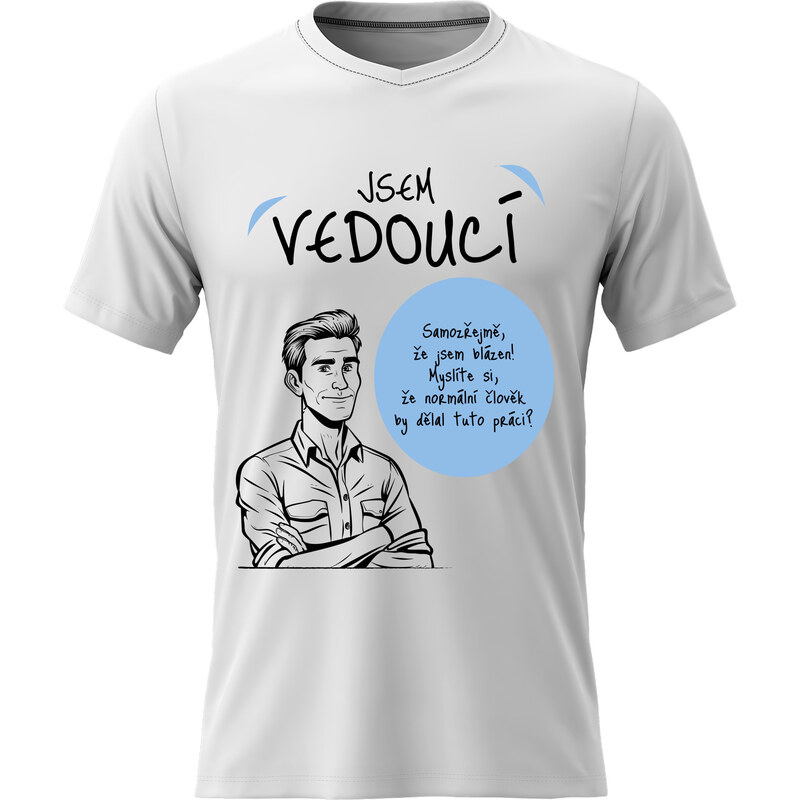 Pánské bavlněné tričko s potiskem - JSEM VEDOUCÍ - bílé