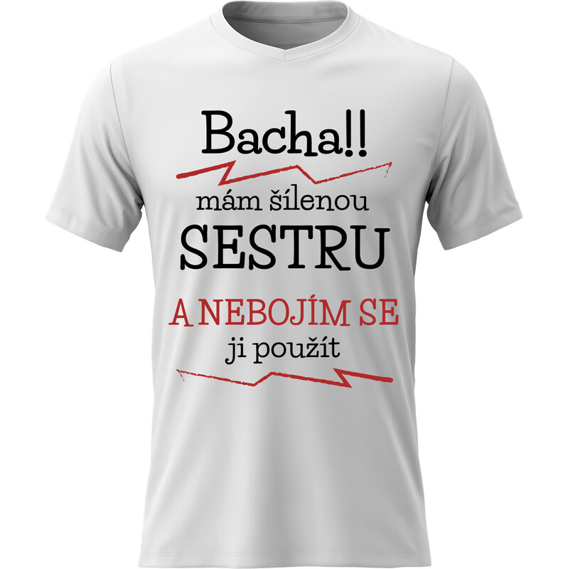 Dámské bavlněné tričko s potiskem - MÁM ŠÍLENOU SESTRU - bílé