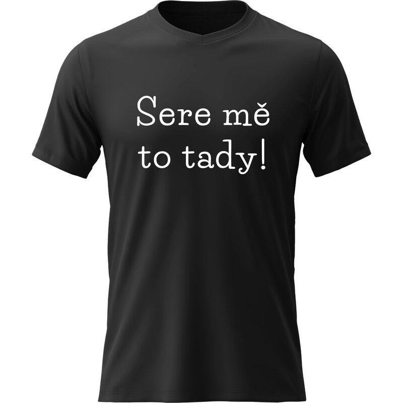 Giftela Dámské bavlněné tričko s potiskem - SERE MĚ TO TADY! -