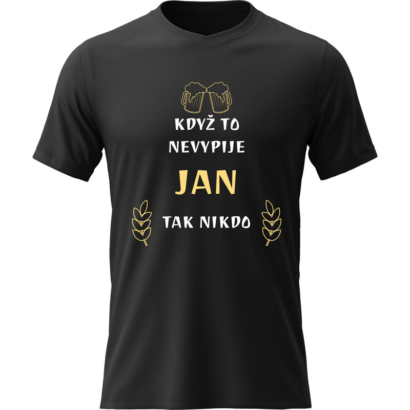 Giftela Pánské bavlněné tričko s potiskem - KDYŽ TO NEVYPIJE JAN