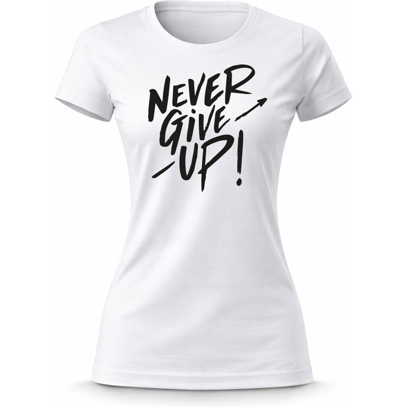 Giftela Dámské bavlněné tričko s potiskem - NEVER GIVE UP! -