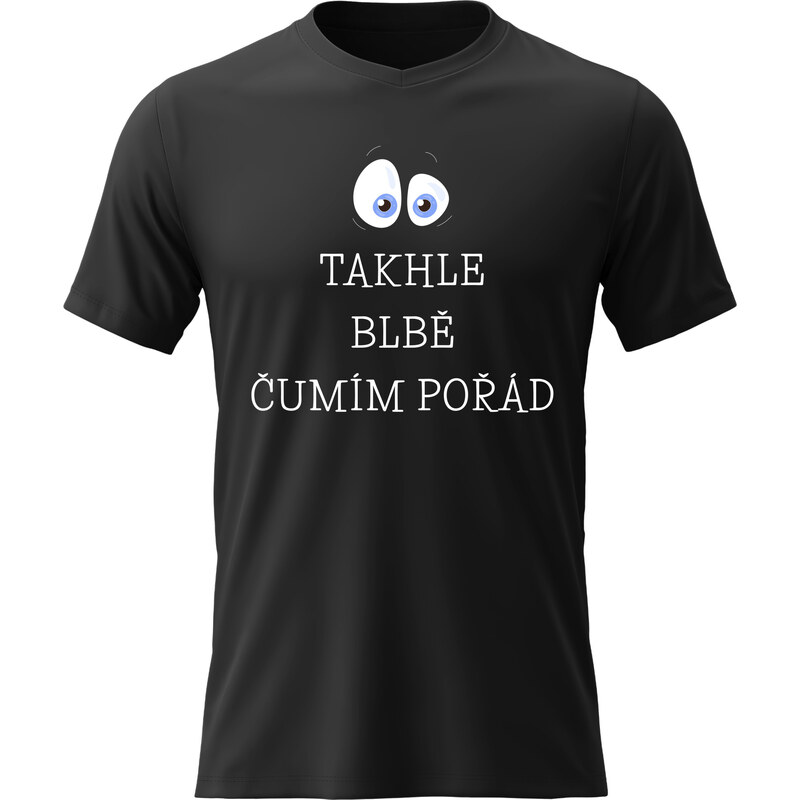 Giftela Dámské bavlněné tričko s potiskem - TAKHLE BLBĚ ČUMÍM