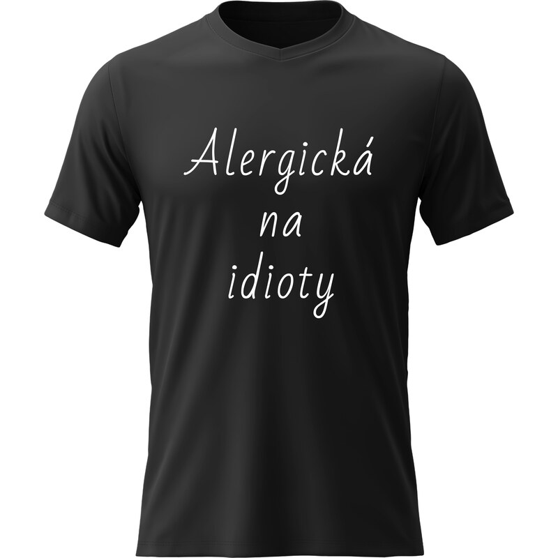 Giftela Dámské bavlněné tričko s potiskem - ALERGICKÁ NA IDIOTY