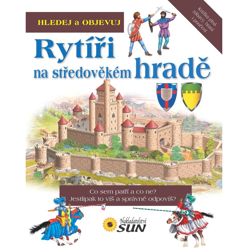 Nakladatelství SUN Rytíři na středověkém hradě (edice Hledej a objevuj)