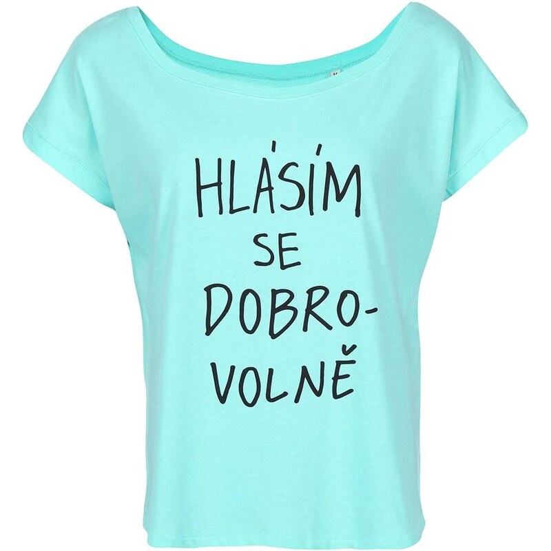 Mentolové dámské volnější tričko ZOOT Originál Hlásím se dobrovolně