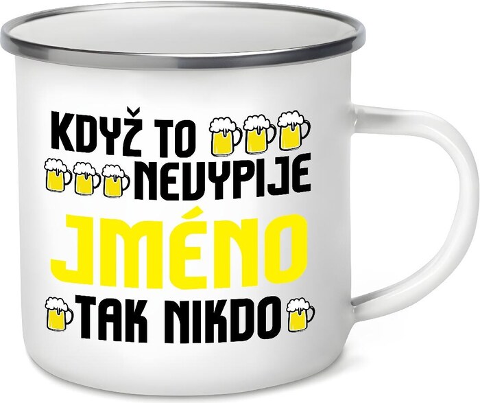 hrnek Plecháček - Když to nevypije XY, tak nikdo - JMÉNO NA PŘÁNÍ