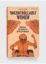 Knížka Bloomsbury Publishing PLC Uncontrollable Women, Nan Sloane