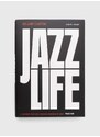 Knížka Taschen GmbH Jazzlife, Joachim E. Berendt, William Claxton